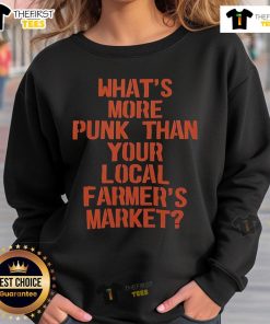 Stylish vegan sweatshirt featuring 'What's More Punk Than Your Local Farmers Market' slogan, perfect for eco-conscious fashion.