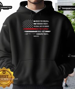 Official hoodie featuring 'When You Walk Through Fire' quote, showcasing bold design and comfortable fit.