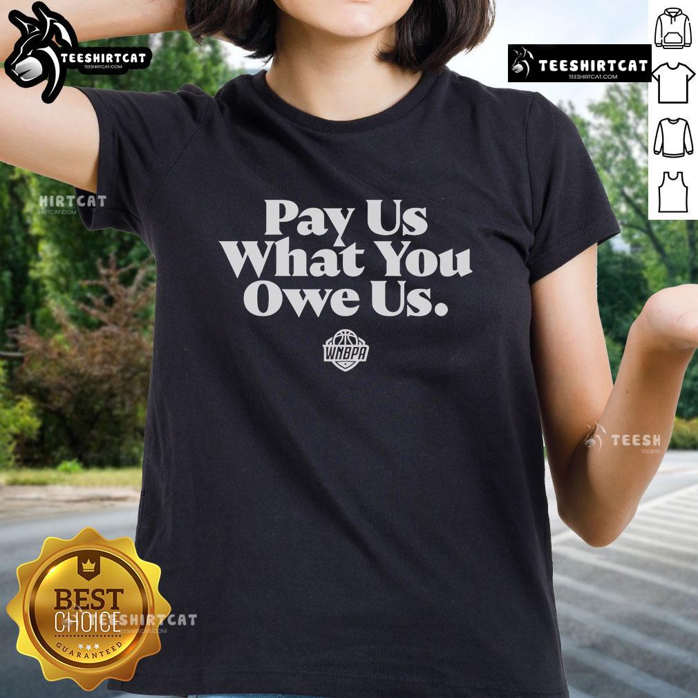 Official Wnbpa Pay Us What You Owe Us Ladies Tee Alt Text: Official WNBPA 'Pay Us What You Owe Us' Ladies Tee showcasing support for women's basketball equity and fair pay.