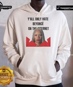 Official Y'all Only Hate Beyonc on the Internet hoodie in black, featuring bold text design for fans and critics alike.