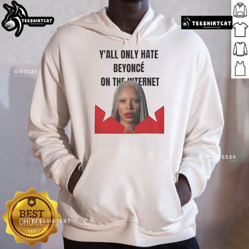 Official Y'all Only Hate Beyonc on the Internet hoodie in black, featuring bold text design for fans and critics alike.