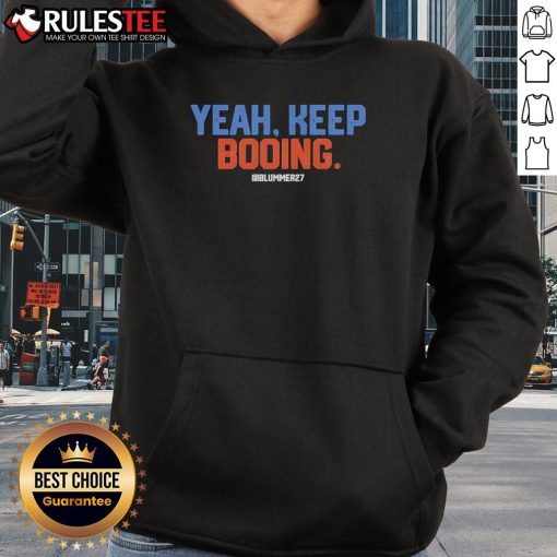 Official Yeah Keep Booing Blummer27 Hoodie featuring bold graphics and a stylish design for fans.