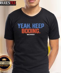 Official Yeah Keep Booing Blummer27 T-Shirt featuring bold graphics and a comfortable fit for fans and supporters.