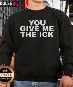 Cozy Official You Give Me The Ick Sweatshirt in soft fabric, perfect for casual wear and expressing quirky sentiments.