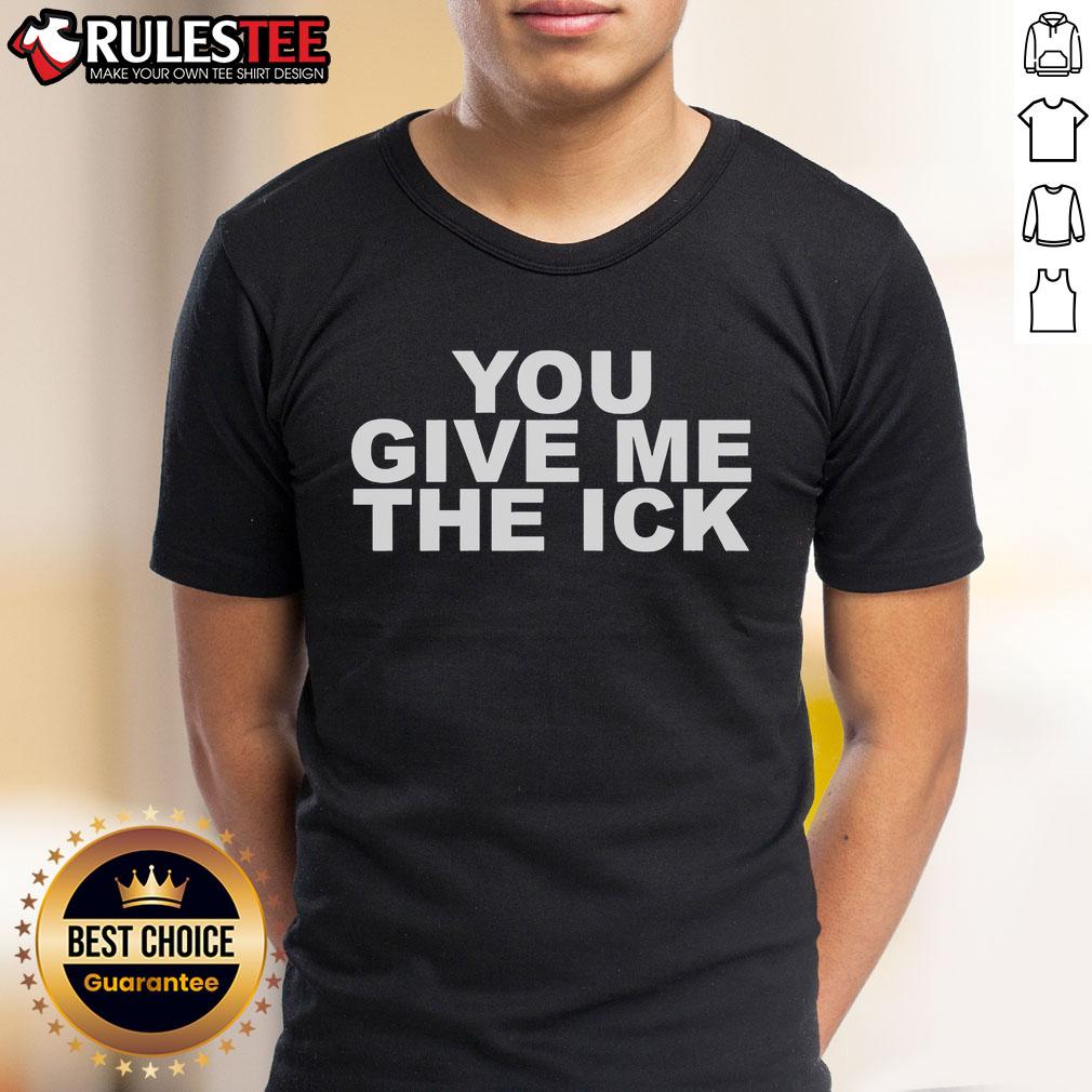 Official You Give Me The Ick T Shirt Alt Text: Official You Give Me The Ick T-Shirt featuring bold text design perfect for trendy casual wear.