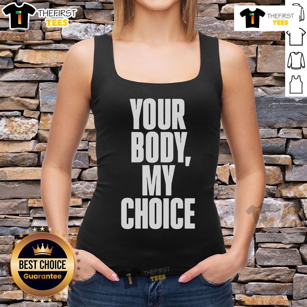 Official Your Body My Choice Tank Top Official Your Body My Choice tank top featuring bold text design, perfect for expressing pro-choice support.