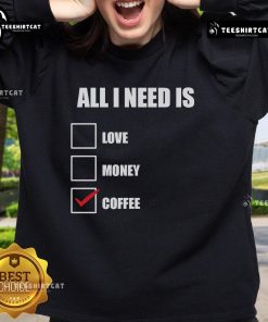 Cozy Original All I Need Is Coffee sweatshirt in soft fabric, perfect for coffee lovers and casual outfits.