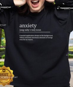 Original Anxiety Definition sweatshirt featuring a unique design highlighting mental application and background themes.