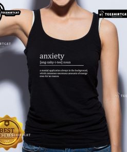 Original Anxiety Definition tank top design featuring a stylish graphic, perfect for mental health awareness and fashion.