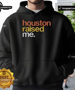 Original Houston Raised Me Hoodie featuring a bold design, perfect for showcasing Houston pride and style.