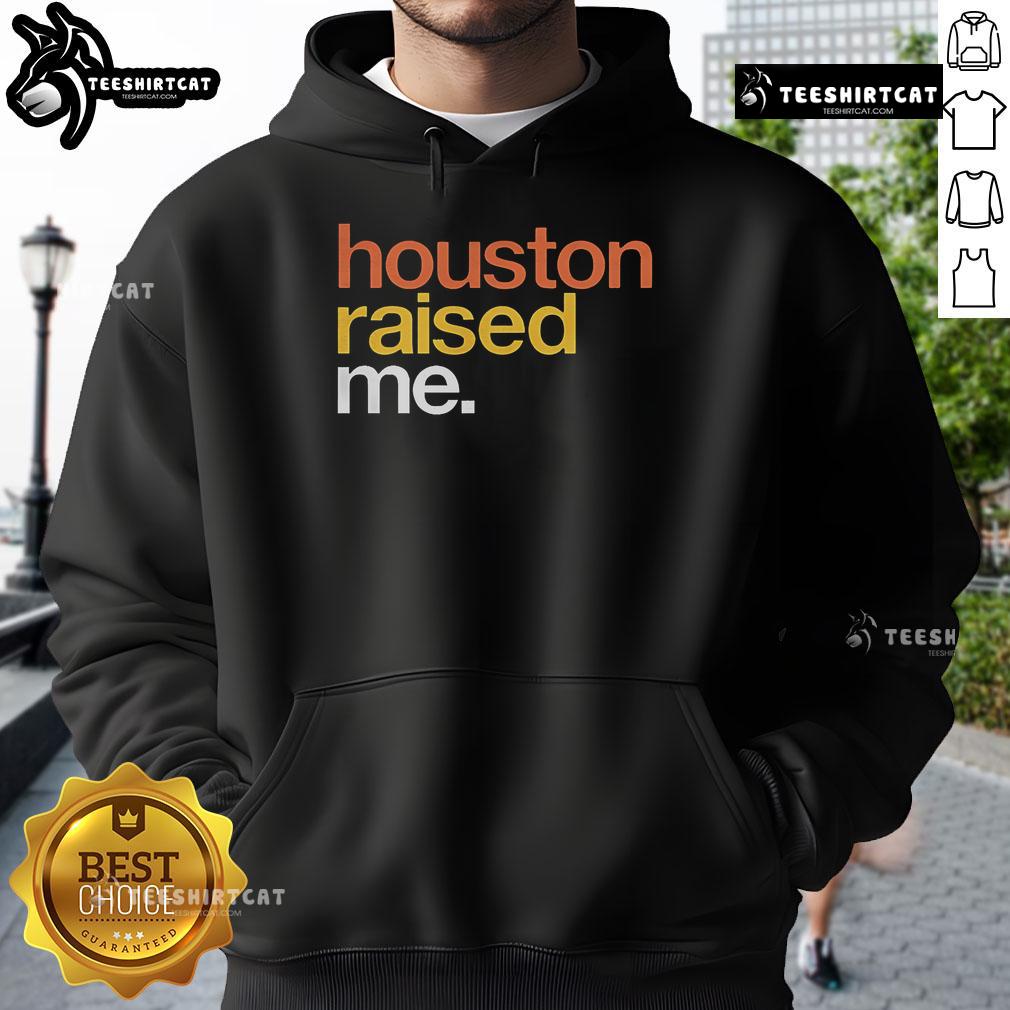 Original Houston Raised Me Hoodie Original Houston Raised Me Hoodie featuring a bold design, perfect for showcasing Houston pride and style.