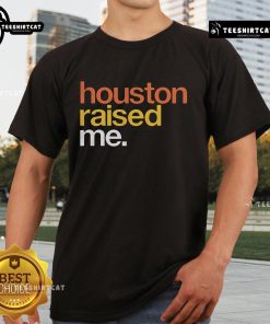 Alt Text: Original Houston Raised Me T-Shirt featuring bold graphics, celebrating Houston pride and culture in a stylish design.