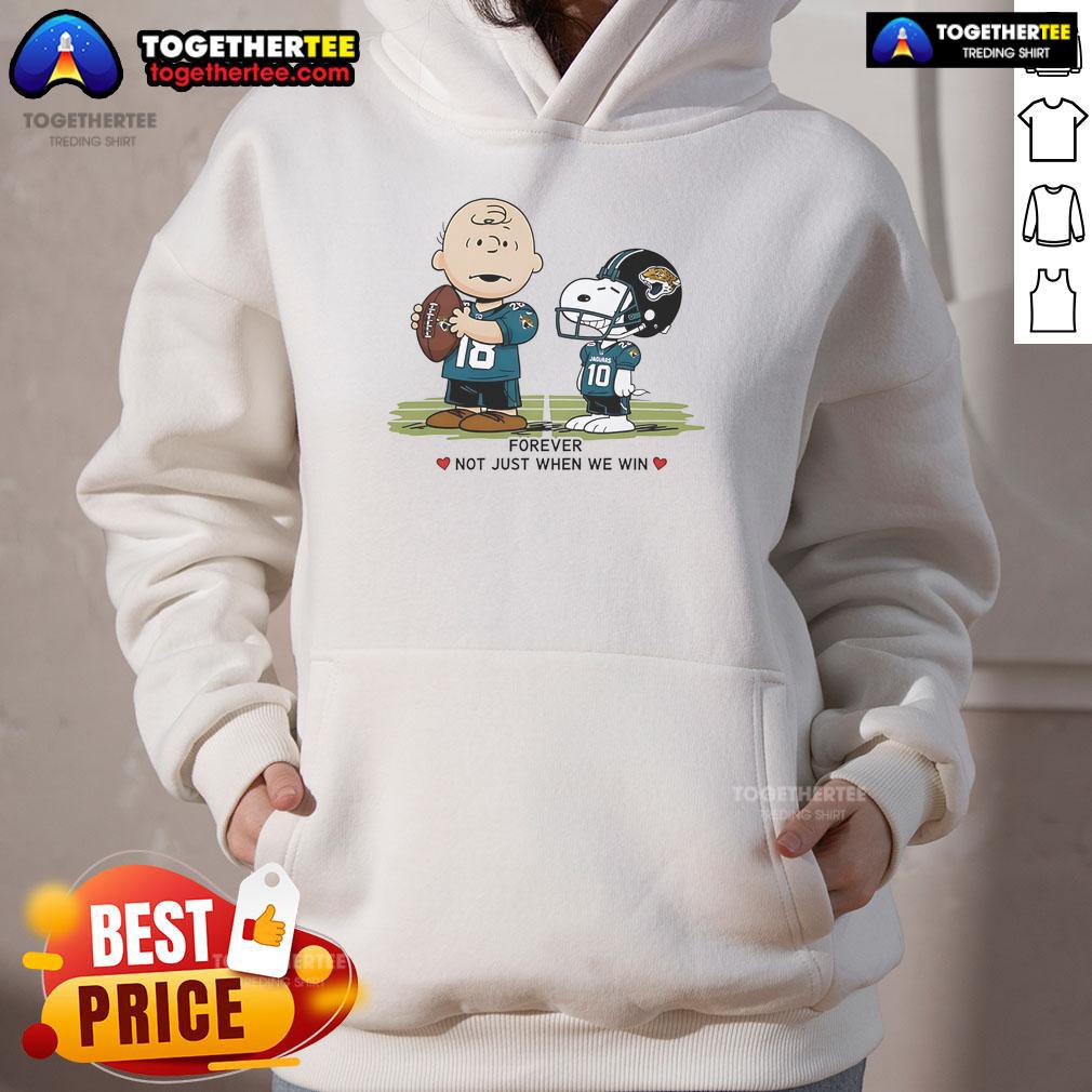 Original Jacksonville Jaguars Charlie Brown Snoopy Jaguars Forever Not Just When We Win Hoodie Original Jacksonville Jaguars Charlie Brown Snoopy hoodie featuring 'Jaguars Forever Not Just When We Win' design.