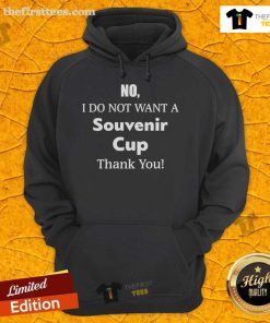 Original 'No, I Do Not Want A Souvenir Cup, Thank You' Hoodie showcasing a humorous slogan for casual wear.