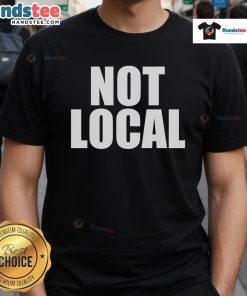 Original Not Local T-Shirt featuring a bold graphic design in vibrant colors, perfect for casual streetwear enthusiasts.