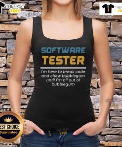 Original Software Tester tank top featuring 'I'm here to break code and chew bubblegum' design in vibrant colors.