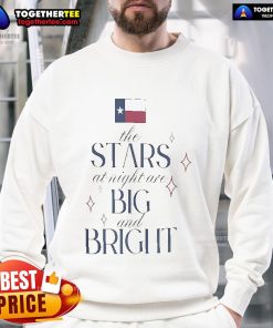 Original Texas 'The Stars At Night Are Big And Bright' flood relief sweatshirt, showcasing a cozy design for a good cause.