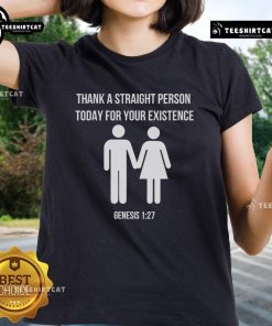 Original 'Thank a Straight Person Today for Your Existence' tee featuring Genesis 1:27, perfect for proud supporters.