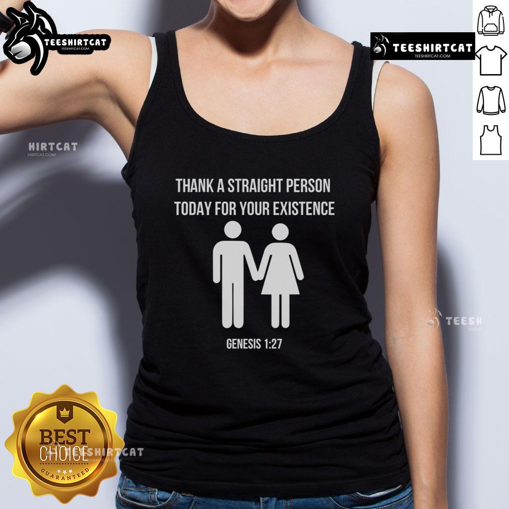 Original Thank A Straight Person Today For Your Existence Genesis 1 27 Tank Top Original Thank A Straight Person Today tank top featuring Genesis 1:27 design, celebrating love and acceptance.