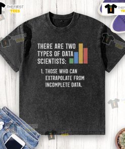 Original 'There Are Two Types Of Data Scientist' washed t-shirt featuring a humorous design for data science enthusiasts.