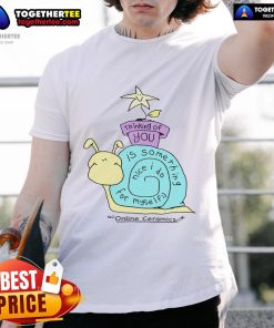Original Thinking Of You Is Something Nice I Do For Myself T-Shirt in vibrant colors, perfect for thoughtful gift ideas.