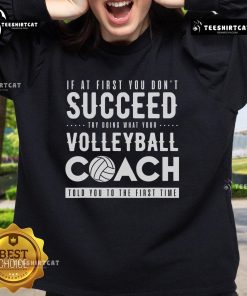 Original sweatshirt with 'Try Doing What Your Volleyball Coach Told You' design, perfect for volleyball enthusiasts.