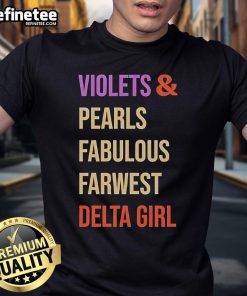 Alt Text: Original Violets And Pearls Fabulous Farwest Delta Girl T-Shirt featuring vibrant graphics and stylish design.