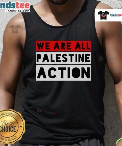 Alt Text: Original We Are All Palestine Action Tank Top featuring bold design and message for solidarity and support.