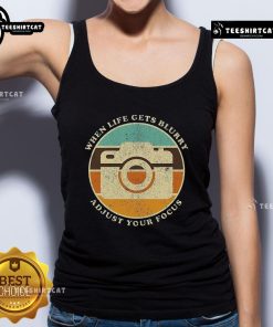 Vintage camera quote tank top with 'When Life Gets Blurry, Adjust Your Focus' design, perfect for photography enthusiasts.