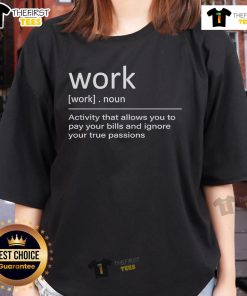 Original work definition activity tee for women, blending style with a message about balancing bills and passions.