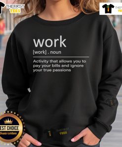 Original Work Definition sweatshirt for those balancing bills and passions, featuring a unique design and comfortable fit.