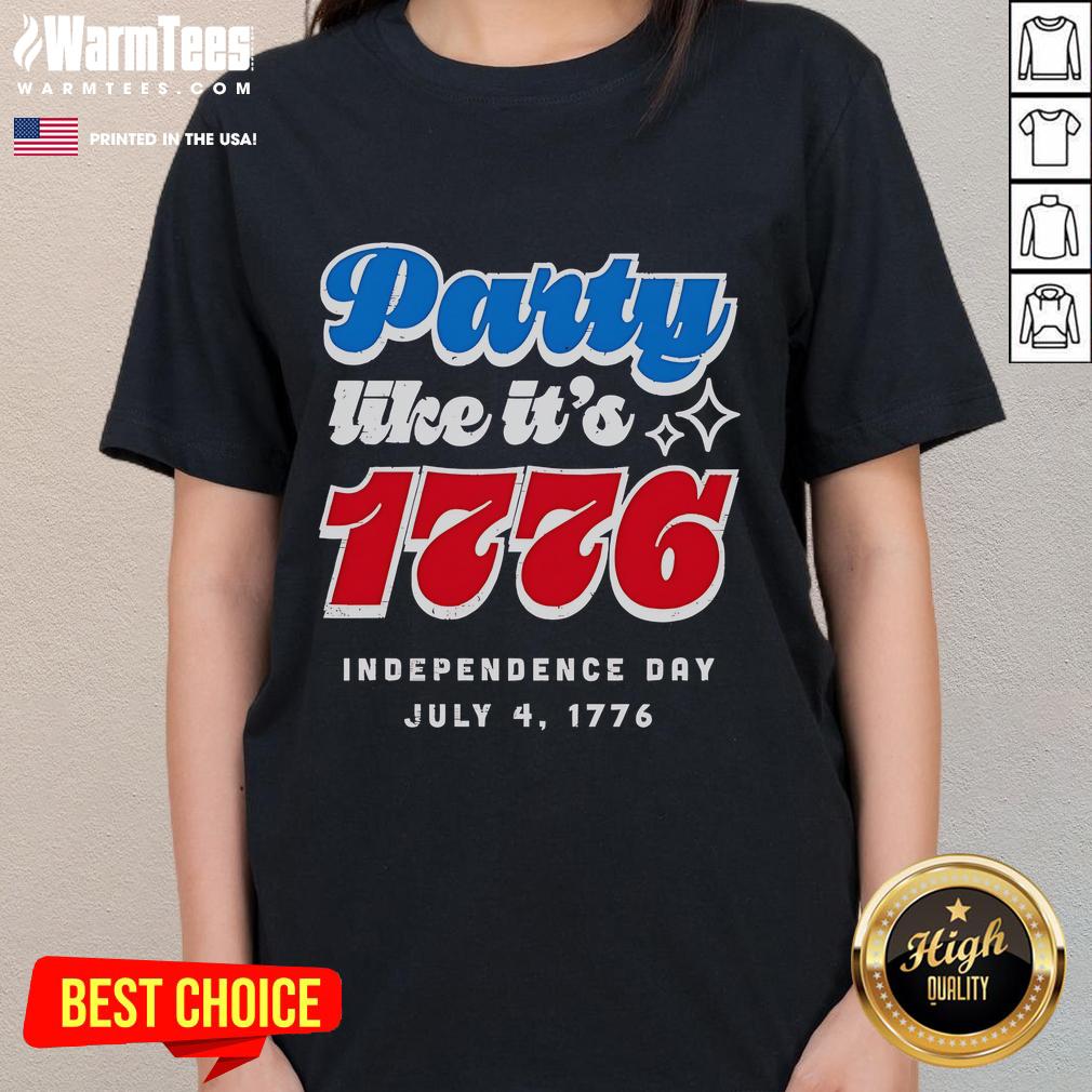 Party Like It'S 1776 Independence Day Fourth Of July Ladies Tee Celebrate Independence Day in style with the 'Party Like It's 1776' Fourth of July ladies tee, featuring patriotic design.