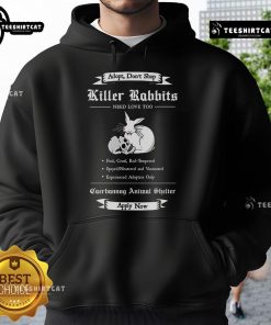 Premium Adopt A Killer Rabbit Need Love Too Hoodie in stylish design, perfect for animal lovers and hoodie enthusiasts.