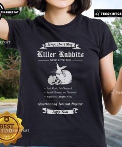 Premium Adopt A Killer Rabbit Need Love Too Ladies Tee featuring a playful rabbit graphic, perfect for animal lovers.