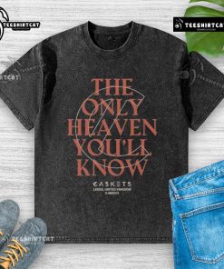 Premium Caskets washed t-shirt featuring The Only Heaven You'll Know design, available in Leeds, United Kingdom.