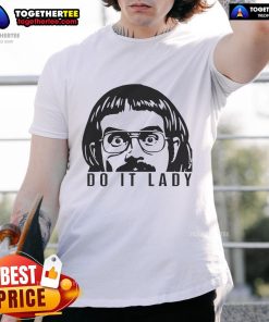 Premium Do It Lady Jay Renshaw T-Shirt in vibrant colors, showcasing a stylish design perfect for casual wear.