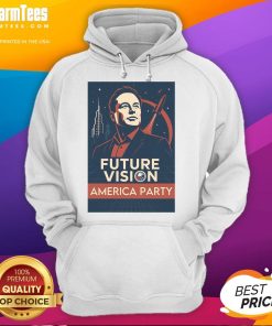 Premium Elon Musk America Party Future Vision Hoodie featuring a bold design celebrating innovation and entrepreneurship.