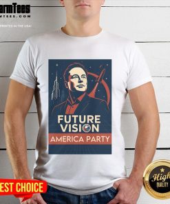 Premium Elon Musk America Party Future Vision T-Shirt featuring a bold graphic design celebrating innovation and progress.