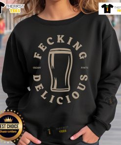 Premium Fecking Delicious Creamy Pints sweatshirt in cozy fabric, perfect for casual wear and beer lovers.