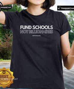 Premium Fund Schools Not Billionaires Ladies Tee featuring a bold slogan for education advocacy and social justice.