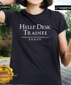 Premium Hells Belles Hellp Desk Trainee F.A. F.O. Ladies Tee featuring stylish design and high-quality fabric.