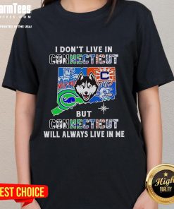 Premium 'I Don't Live in Connecticut but Connecticut Will Always Live in Me' Ladies Tee featuring sport team designs.
