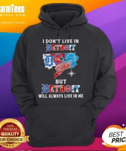 Premium hoodie featuring 'I Dont Live in Detroit, But Detroit Will Always Live in Me' design, perfect for Detroit sports fans.