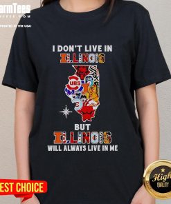 Premium 'I Don't Live in Illinois But Illinois Will Always Live in Me' sports teams ladies tee in vibrant design.