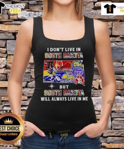 Premium tank top featuring 'I Don't Live in South Dakota But South Dakota Will Always Live in Me' design for sports teams.
