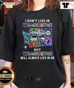 Premium ladies tee featuring 'I Don't Live in Washington But Washington Will Always Live in Me' with sports team graphics.