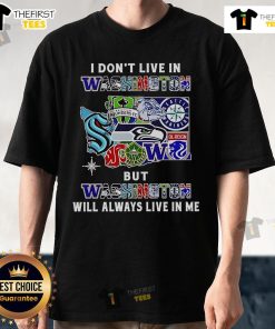 Alt Text: Premium I Don't Live In Washington But Washington Will Always Live In Me sports teams t-shirt in vibrant colors.