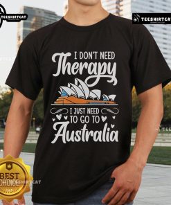Alt Text: Premium I Don't Need Therapy, I Just Need To Go To Australia T-Shirt design featuring bold graphics and vibrant colors.