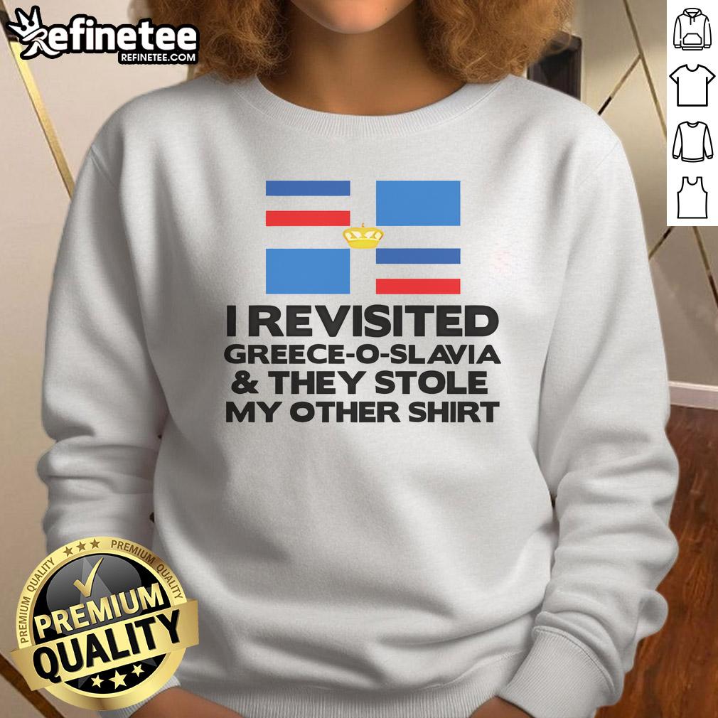 Premium I Revisited Greece O Slavia And They Stole My Other Sweatshirt Premium I Revisited Greece O Slavia: A vibrant scene showcasing Greek landscapes and a lost sweatshirt adventure.