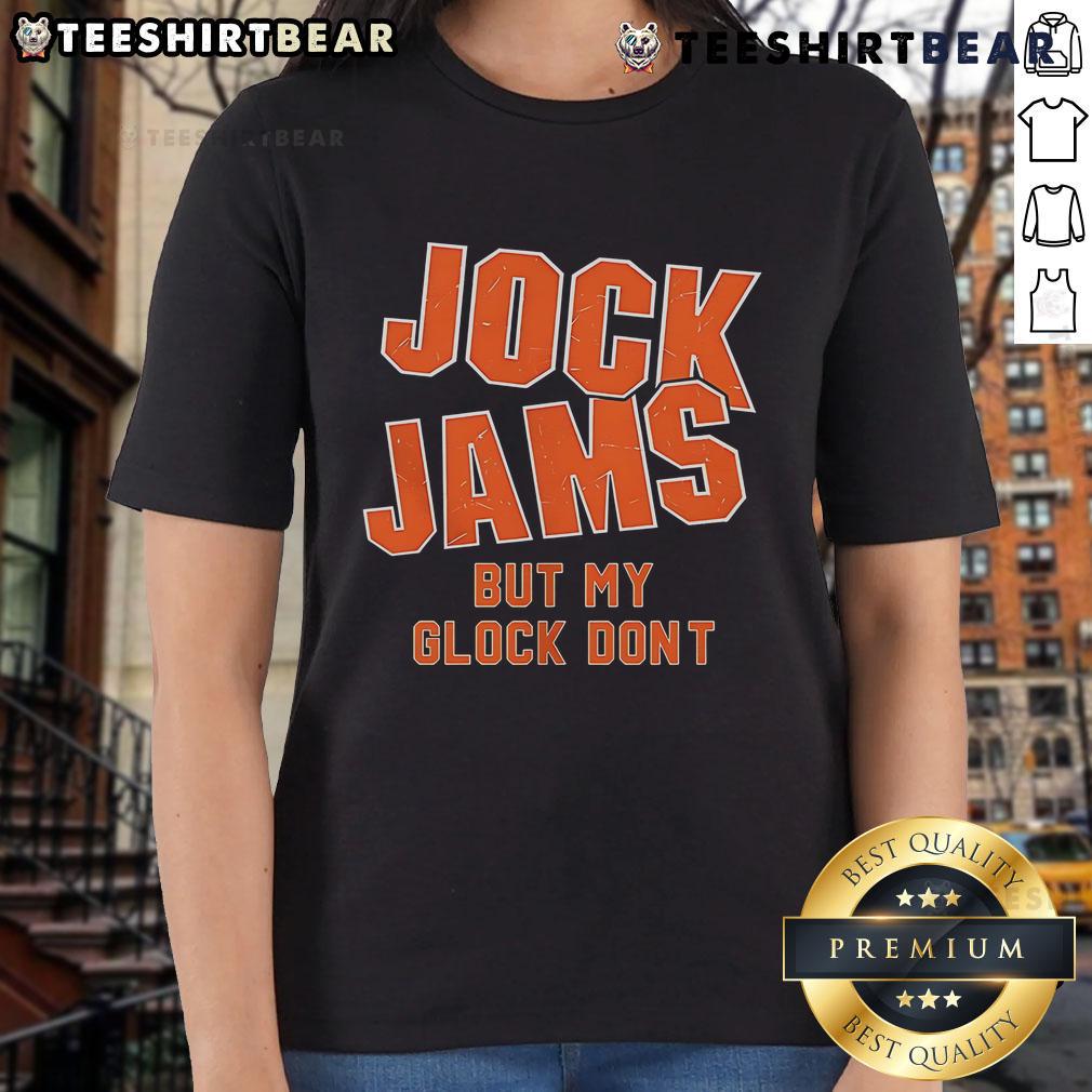 Premium Jock Jams But My Glock Don'T Ladies Tee Premium Jock Jams 'But My Glock Dont' Ladies Tee featuring bold graphic design and comfortable fit for women.